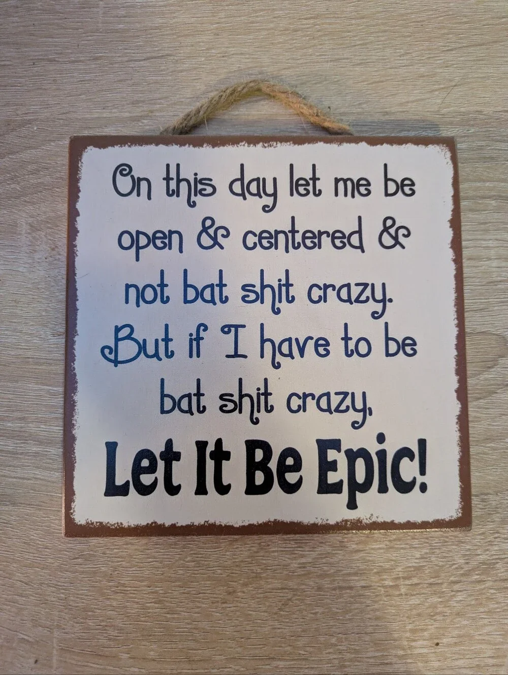 Funny Sarcastic Wood Hanging Sign Bat Shit Crazy Let It Be Epic 6x6